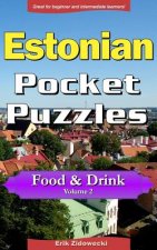 Estonian Pocket Puzzles - Food & Drink - Volume 2: A Collection of Puzzles and Quizzes to Aid Your Language Learning