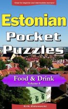 Estonian Pocket Puzzles - Food & Drink - Volume 4: A Collection of Puzzles and Quizzes to Aid Your Language Learning
