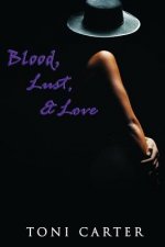 Blood, Lust & Love (Peace In The Storm Publishing Presents)