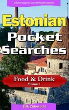 Estonian Pocket Searches - Food & Drink - Volume 1: A Set of Word Search Puzzles to Aid Your Language Learning