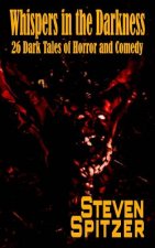 Whispers in the Darkness: 26 Dark Tales of Horror and Comedy