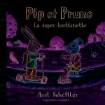 Pip et Prune - La super trottinette