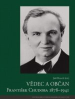 Vědec a občan - František Chudoba 1878–1941