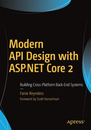 Modern API Design with ASP.NET Core 2 (Fanie Reynders)(Puha kötésű)