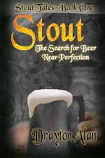 Stout: The Search for Beer Near Perfection