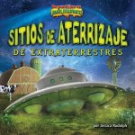 Sitios de Aterrizaje de Extraterrestres/Alien Landing Sites