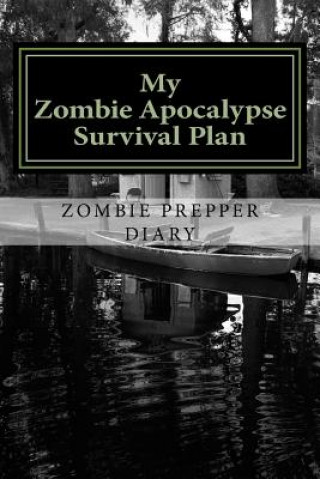 My Zombie Apocalypse Survival Plan