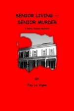Senior Living - Senior Murder: A Betty Nelson Mystery