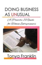 Doing Business As Unusual: A Proverbs 31 Guide for Women Entrepreneurs