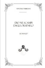 Dio ne scampi dagli Orsenigo