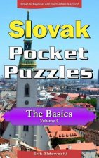 Slovak Pocket Puzzles - The Basics - Volume 4: A Collection of Puzzles and Quizzes to Aid Your Language Learning