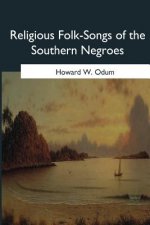 Religious Folk-Songs of the Southern Negroes