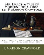 Mr. Isaacs: A Tale of Modern India (1885) by: F. Marion Crawford