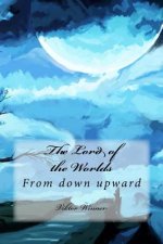 The Lord of the Worlds: From down upward
