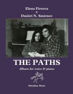 The Paths (Tropy): Album for Voice and Piano. Texts and English translations by D. Smirnov-Sadovsky
