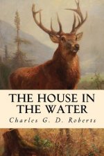 The House in the Water: A Book of Animal Stories