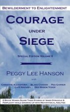Courage Under Siege: Bewilderment to Enlightenment