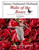 Waltz of the Roses: Pas de Deux and Theme from the Ballet The Snow Queen