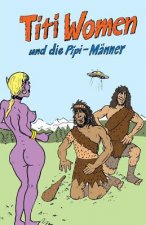 Titi Women und die Pipi-Männer