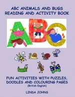 ABC Animals And Bugs Reading And Activity Book: Fun Activities With Puzzles, Doodles And Colouring Pages (British English)