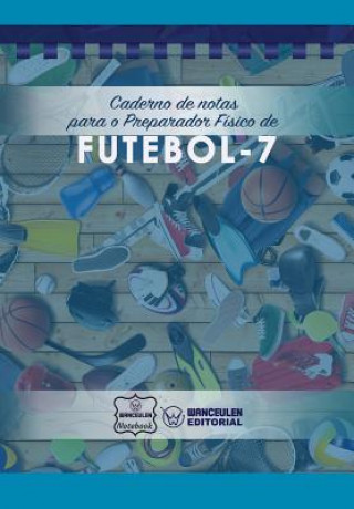 Caderno de Notas Para O Preparador Físico de Futebol - 7