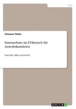 Datenschutz im IT-Bereich für Anwaltskanzleien