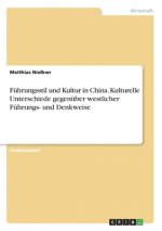 Führungsstil und Kultur in China. Kulturelle Unterschiede gegenüber westlicher Führungs- und Denkweise