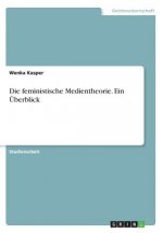 Die feministische Medientheorie. Ein Überblick