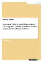Innovative Technik im Zahlungsverkehr. Ein kompakter Überblick über traditionelle und moderne Zahlungsverfahren