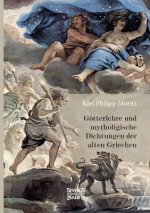 Goetterlehre und mythologische Dichtungen der alten Griechen