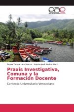 Praxis Investigativa, Comuna y la Formacion Docente