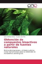 Obtención de compuestos bioactivos a partir de fuentes naturales