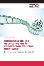 Influencia de los escritores en la renovacion del cine mexicano