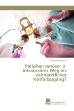 Peripher-venoeser o. intraossarer Weg als zahnarztlicher Notfallzugang?