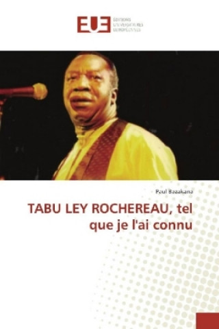 TABU LEY ROCHEREAU, tel que je l'ai connu