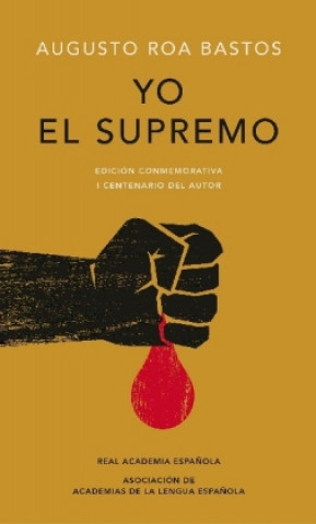 Yo el supremo. Edicion conmemorativa/ I the Supreme. Commemorative Edition