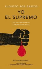 Yo el supremo. Edicion conmemorativa/ I the Supreme. Commemorative Edition