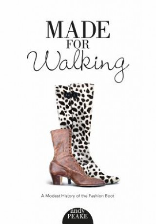 Made For Walking: A Modest History of the Fashion Boot