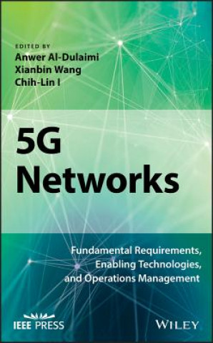 5G Networks - Fundamental Requirements, Enabling Technologies, and Operations Management
