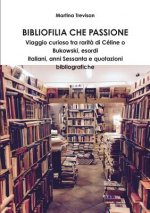 Bibliofilia che passione. Viaggio curioso tra rarita di Celine o Bukowski, esordi italiani, anni Sessanta e quotazioni bibliografiche