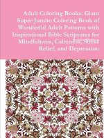 Adult Coloring Books: Giant Super Jumbo Coloring Book of Wonderful Adult Patterns with Inspirational Bible Scriptures for Mindfulness, Calmness, Stres