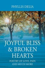 Joyful Bliss & Broken Hearts