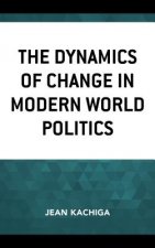 Dynamics of Change in Modern World Politics