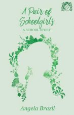 Pair of Schoolgirls - A School Story