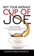 Not Your Average Cup of Joe