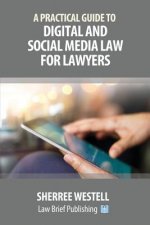 Practical Guide to Digital and Social Media Law for Lawyers