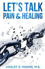 Let's Talk Pain & Healing