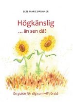 Hoegkanslig ... an sen da?
