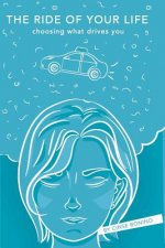 The Ride of Your LIfe: Choosing what drives you
