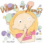 What's my name? LAUREL